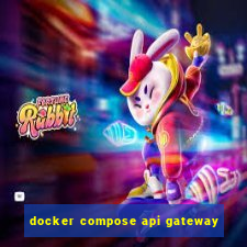 docker compose api gateway